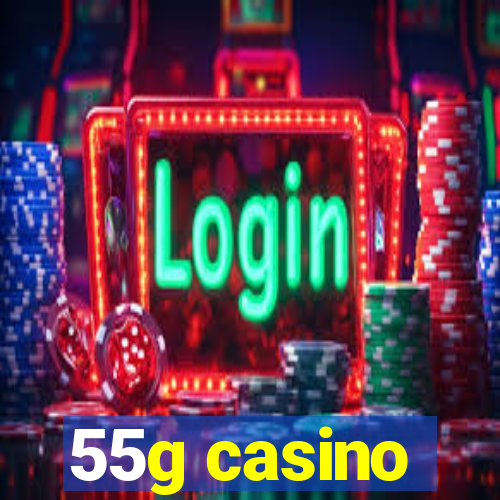 55g casino